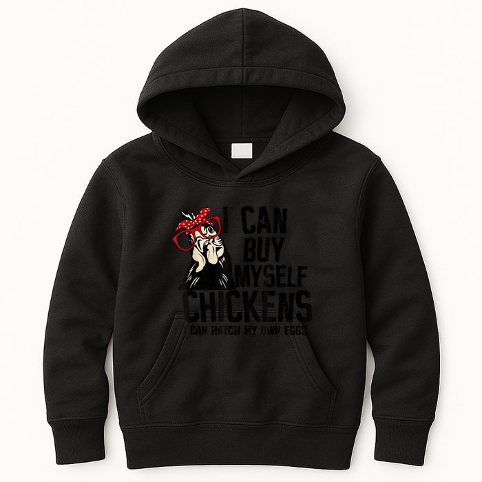 I Can Buy Myself Chickens My Own Eggs Local Eggs Egg Dealer Kids Hoodie