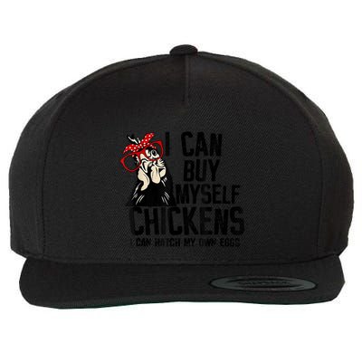 I Can Buy Myself Chickens My Own Eggs Local Eggs Egg Dealer Wool Snapback Cap