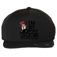 I Can Buy Myself Chickens My Own Eggs Local Eggs Egg Dealer Wool Snapback Cap