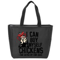 I Can Buy Myself Chickens My Own Eggs Local Eggs Egg Dealer Zip Tote Bag