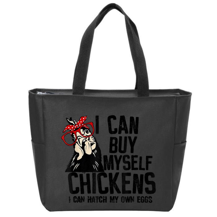 I Can Buy Myself Chickens My Own Eggs Local Eggs Egg Dealer Zip Tote Bag