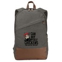 I Can Buy Myself Chickens My Own Eggs Local Eggs Egg Dealer Cotton Canvas Backpack