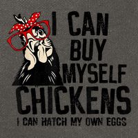 I Can Buy Myself Chickens My Own Eggs Local Eggs Egg Dealer Cotton Canvas Backpack