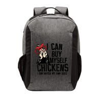 I Can Buy Myself Chickens My Own Eggs Local Eggs Egg Dealer Vector Backpack