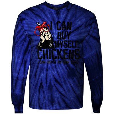 I Can Buy Myself Chickens My Own Eggs Local Eggs Egg Dealer Tie-Dye Long Sleeve Shirt