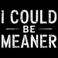 I Could Be Meaner Funny Saying Quote For Men Women Impact Tech Backpack