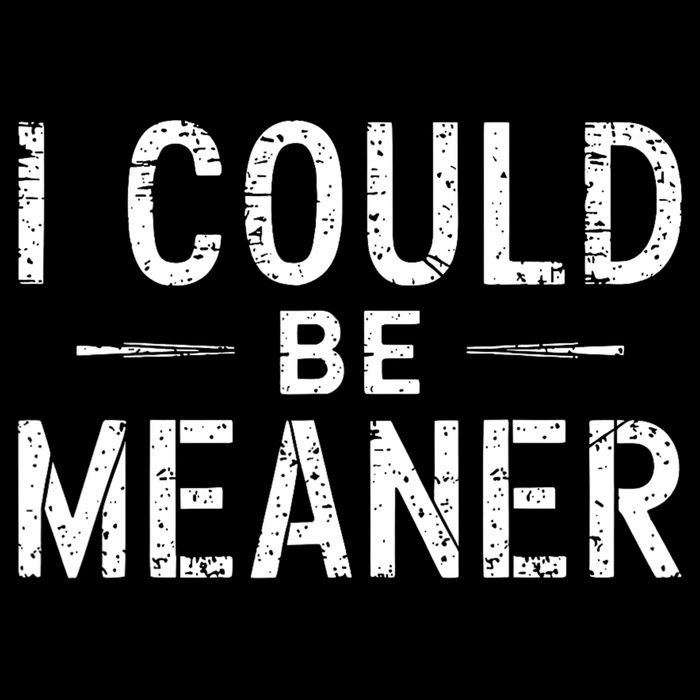 I Could Be Meaner Funny Saying Quote For Men Women Impact Tech Backpack