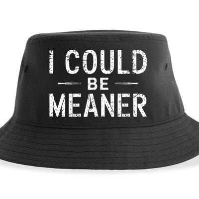 I Could Be Meaner Funny Saying Quote For Men Women Sustainable Bucket Hat