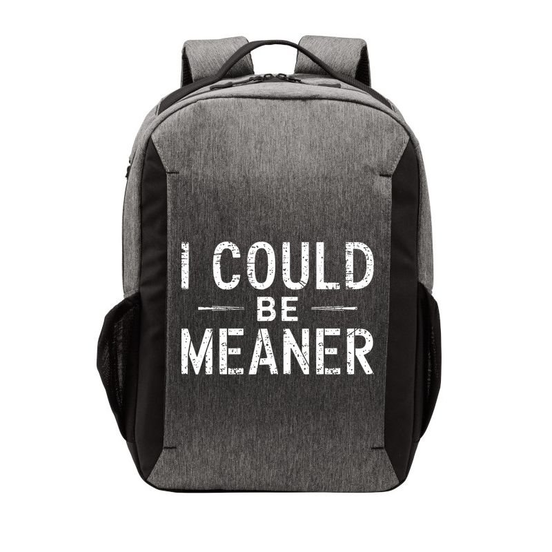 I Could Be Meaner Funny Saying Quote For Men Women Vector Backpack