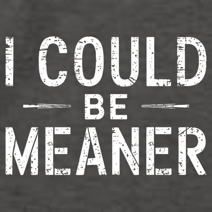 I Could Be Meaner Funny Saying Quote For Men Women Vector Backpack