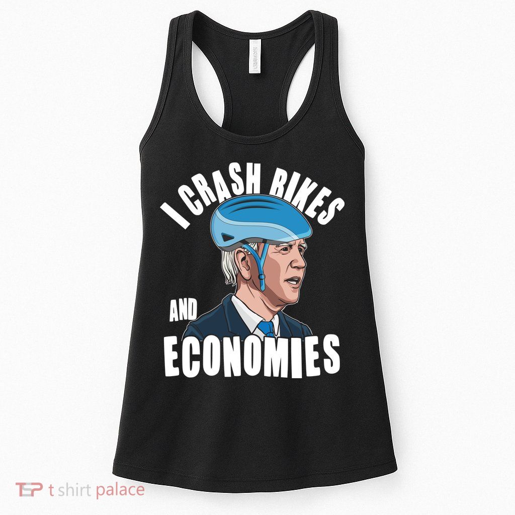 I Crash Bikes And Economies Anti Biden Womens Tank Top