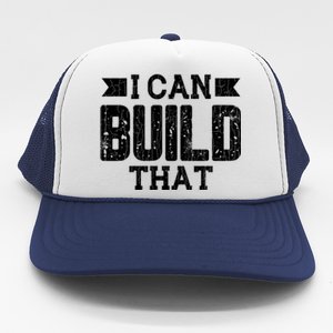 I Can Build That Architect Funny Architecture Lover Graphic Gift Trucker Hat