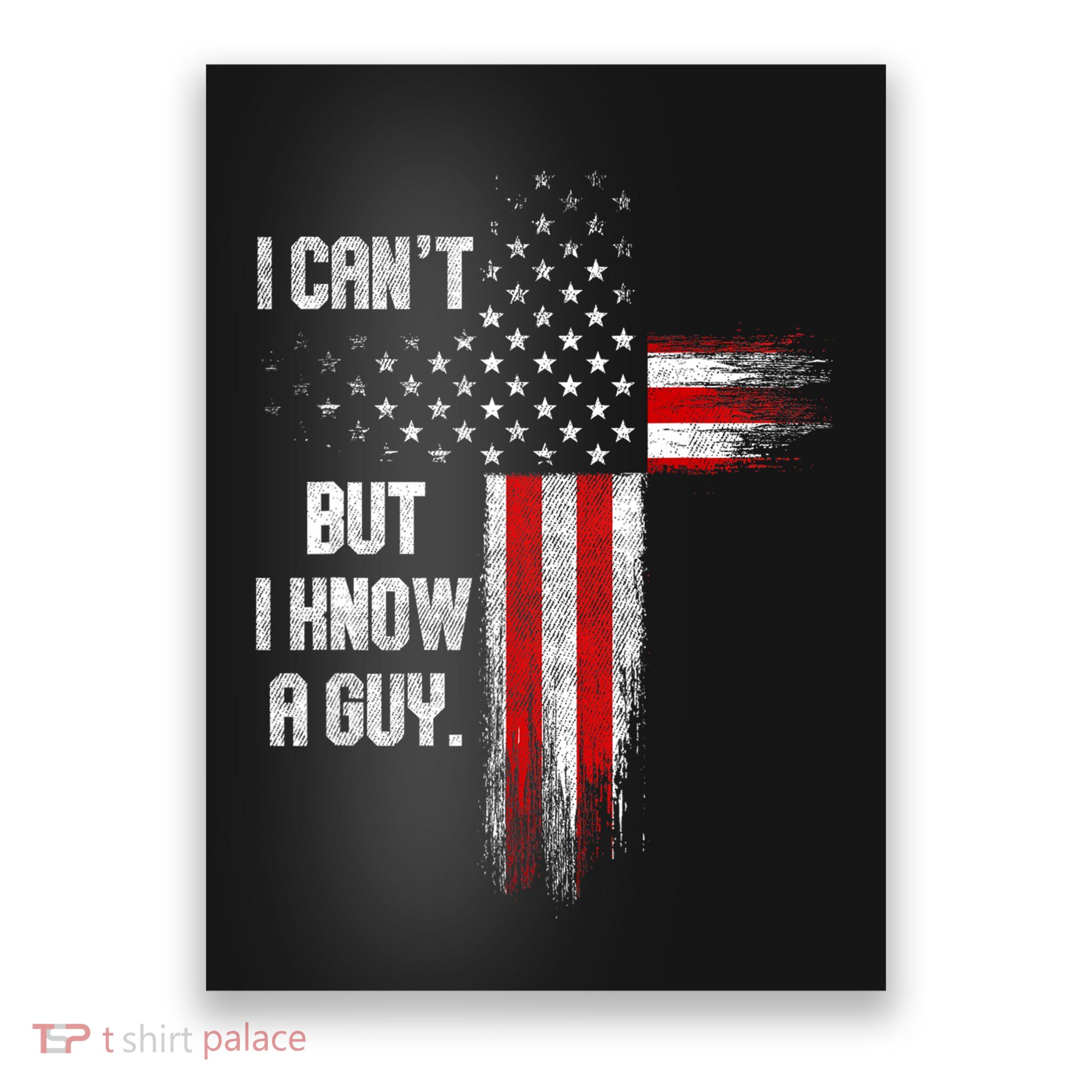 I Cant But I Know A Guy Jesus Cross Christian Believer Poster