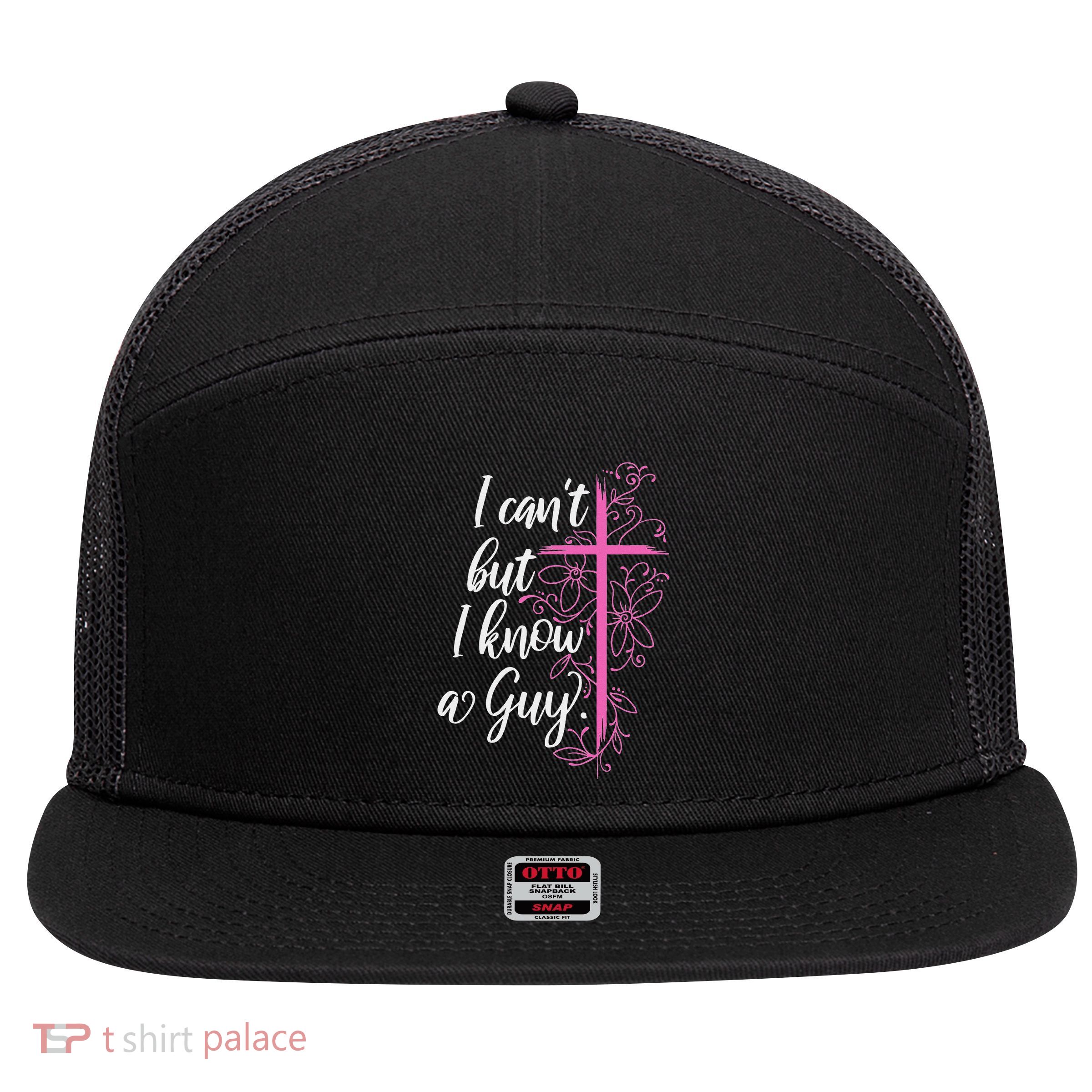 I CanT But I Know A Guy Jesus Cross Funny Christian 7 Panel Mesh Trucker Snapback Hat