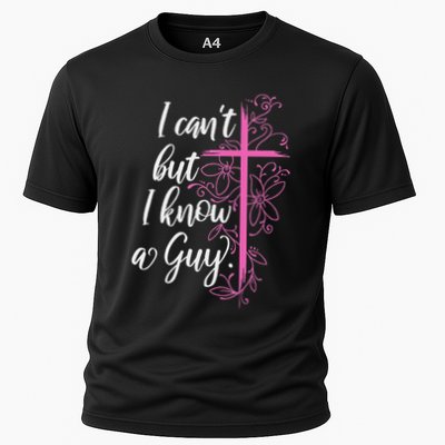 I CanT But I Know A Guy Jesus Cross Funny Christian Performance Shirt