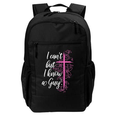 I CanT But I Know A Guy Jesus Cross Funny Christian Backpack