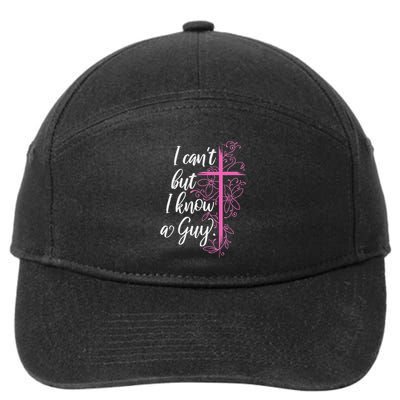 I CanT But I Know A Guy Jesus Cross Funny Christian 7-Panel Snapback Hat