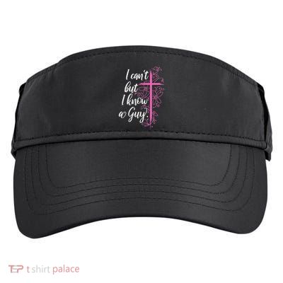 I CanT But I Know A Guy Jesus Cross Funny Christian Adult Drive Performance Visor