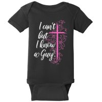 I CanT But I Know A Guy Jesus Cross Funny Christian Baby Bodysuit