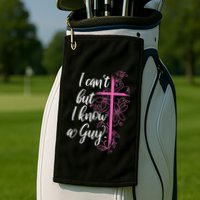 I CanT But I Know A Guy Jesus Cross Funny Christian Golf Towel