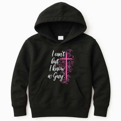 I CanT But I Know A Guy Jesus Cross Funny Christian Kids Hoodie
