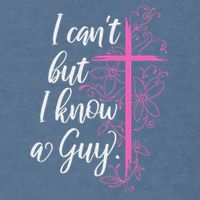 I CanT But I Know A Guy Jesus Cross Funny Christian Garment-Dyed Sweatshirt