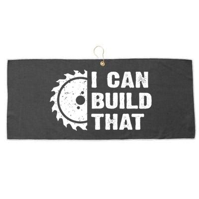 I Can Build That Woodworker Carpenter Funny Woodworking Gift Large Microfiber Waffle Golf Towel