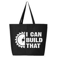 I Can Build That Woodworker Carpenter Funny Woodworking Gift 25L Jumbo Tote