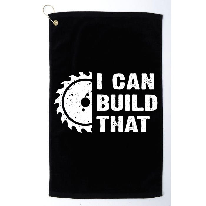 I Can Build That Woodworker Carpenter Funny Woodworking Gift Golf Towel