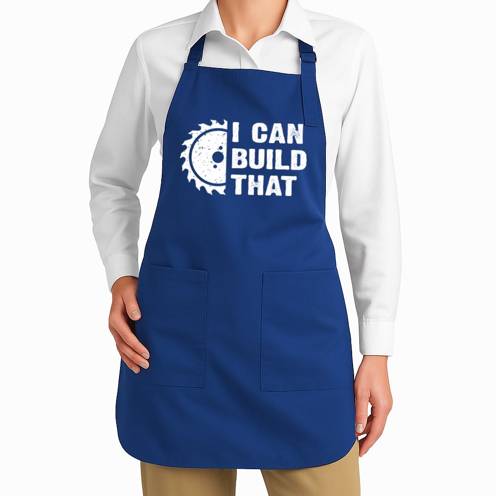 I Can Build That Woodworker Carpenter Funny Woodworking Gift Apron