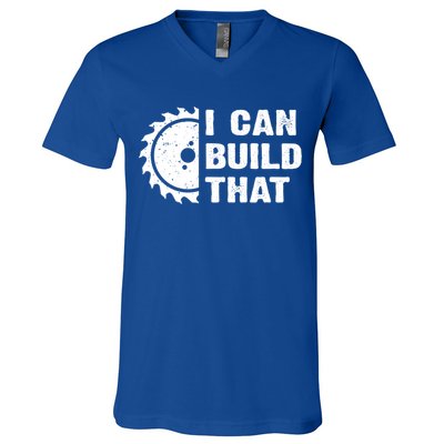 I Can Build That Woodworker Carpenter Funny Woodworking Gift V-Neck T-Shirt