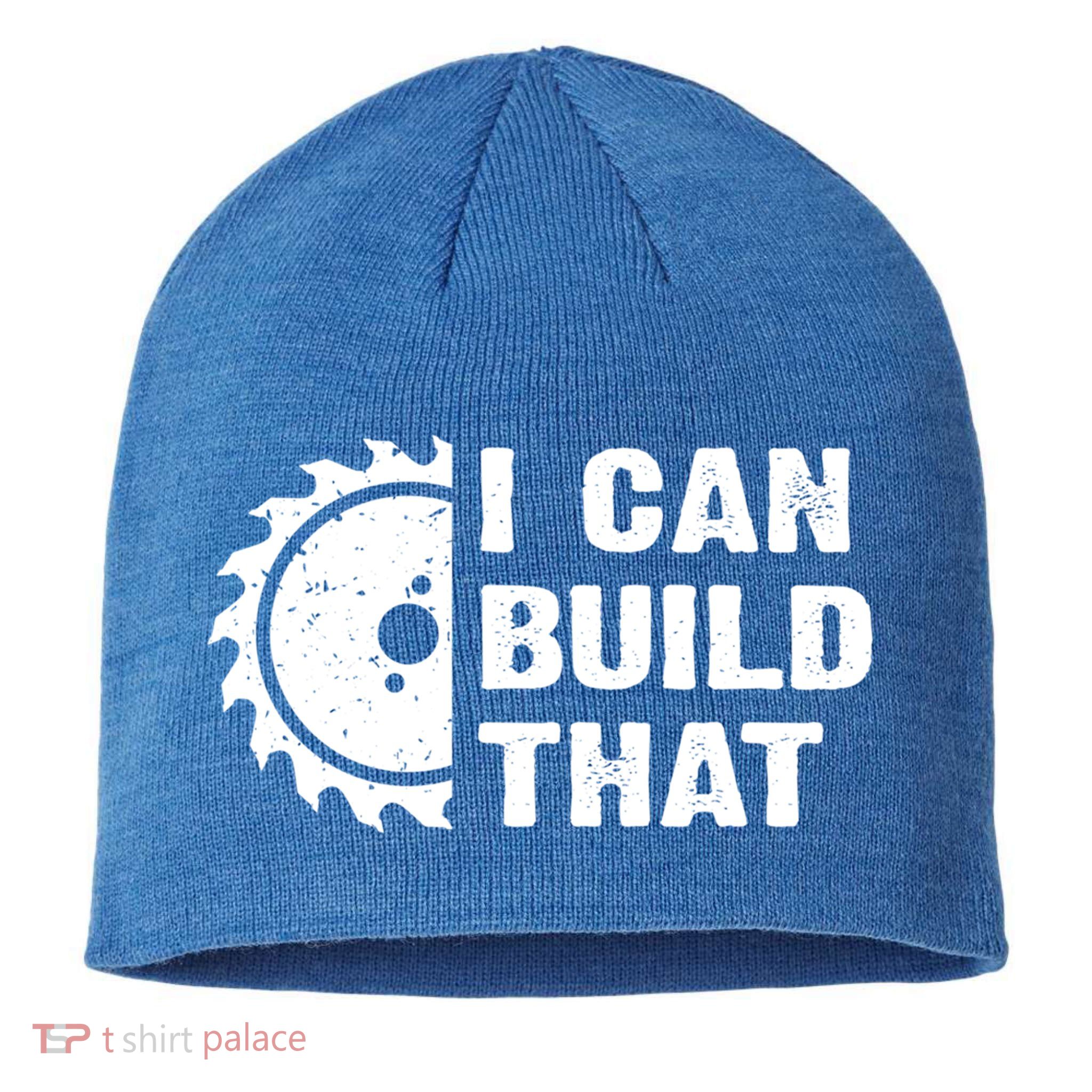 I Can Build That Woodworker Carpenter Funny Woodworking Gift Sustainable Beanie