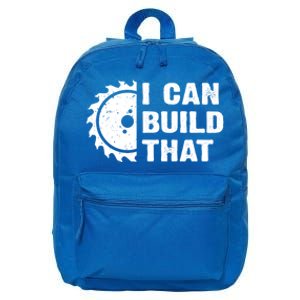 I Can Build That Woodworker Carpenter Funny Woodworking Gift 16 in Basic Backpack