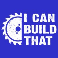 I Can Build That Woodworker Carpenter Funny Woodworking Gift Toddler T-Shirt