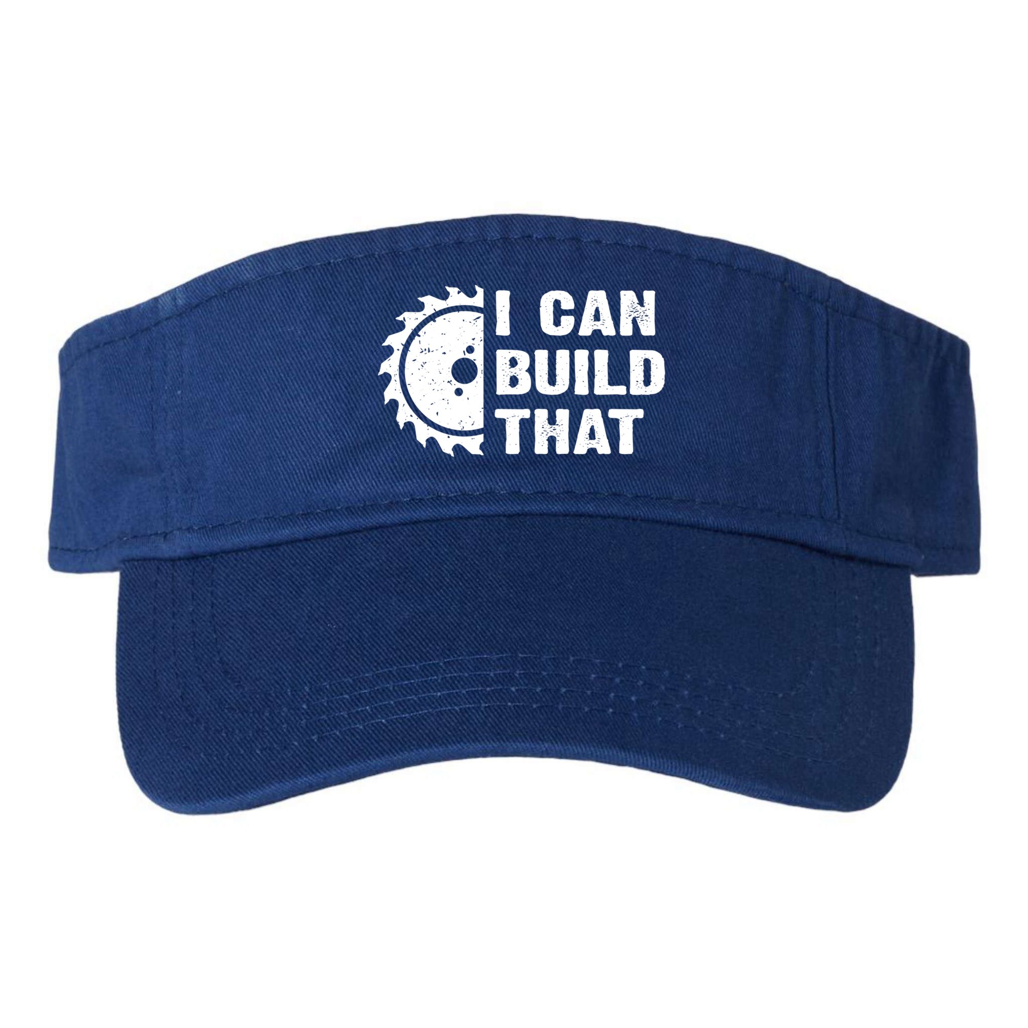 I Can Build That Woodworker Carpenter Funny Woodworking Gift Visor