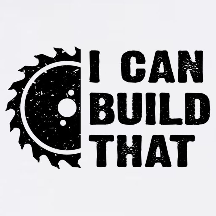 I Can Build That Woodworker Carpenter Funny Woodworking Gift Garment-Dyed Sweatshirt