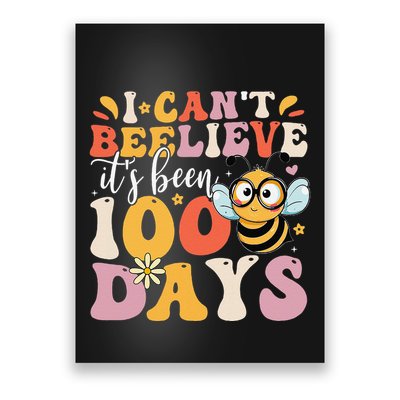 I CanT Believe Its Been 100 Days Funny 100 Days Smarter Bee Poster