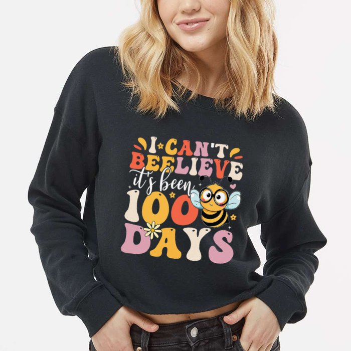 I CanT Believe Its Been 100 Days Funny 100 Days Smarter Bee Cropped Pullover Crew