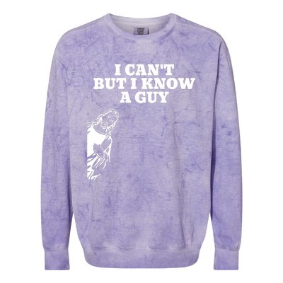 I Cant But I Know A Guy Jesus Christian Colorblast Crewneck Sweatshirt