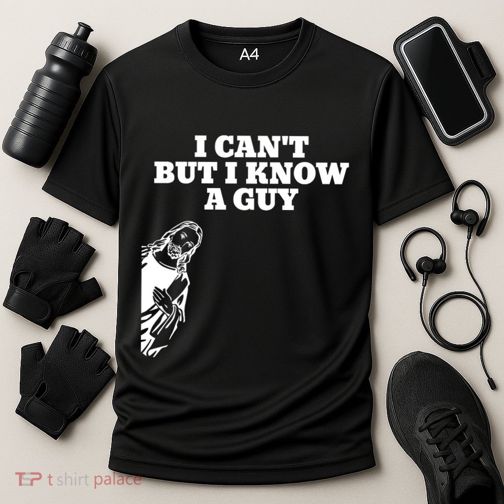 I Cant But I Know A Guy Jesus Christian Performance Shirt