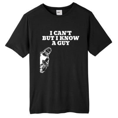 I Cant But I Know A Guy Jesus Christian Tall Fusion ChromaSoft Performance T-Shirt