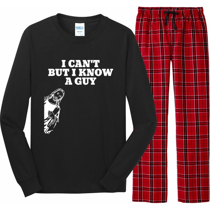 I Cant But I Know A Guy Jesus Christian Long Sleeve Pajama Set