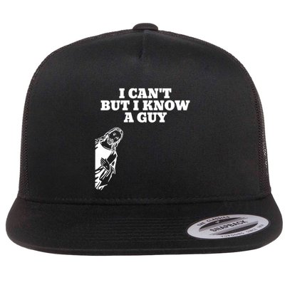 I Cant But I Know A Guy Jesus Christian Flatbill Hat