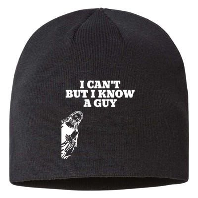 I Cant But I Know A Guy Jesus Christian Sustainable Beanie