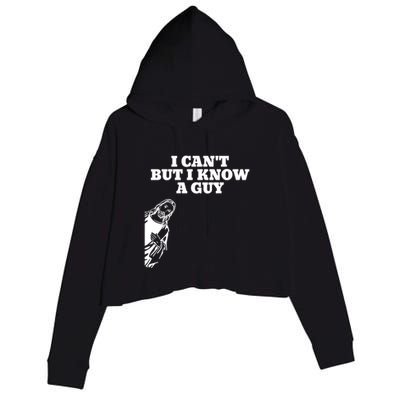 I Cant But I Know A Guy Jesus Christian Crop Fleece Hoodie