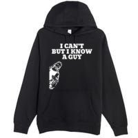 I Cant But I Know A Guy Jesus Christian Premium Pullover Hoodie