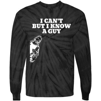 I Cant But I Know A Guy Jesus Christian Tie-Dye Long Sleeve Shirt