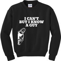 I Cant But I Know A Guy Jesus Christian Kids Sweatshirt