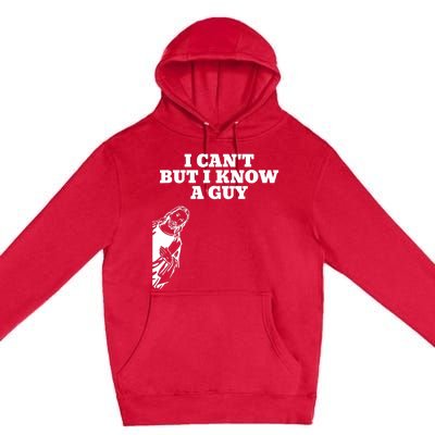 I Cant But I Know A Guy Jesus Christian Premium Pullover Hoodie