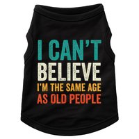 I CanT Believe IM The Same Age As Old People Funny Retro Doggie Tank